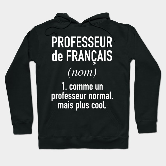 French Teacher (Male) - in French Language Hoodie by Hidden Verb